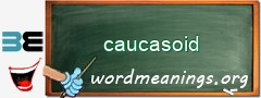 WordMeaning blackboard for caucasoid